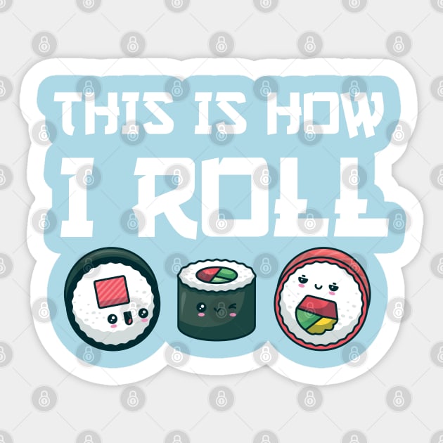 This Is How I Roll Sticker by nmcreations